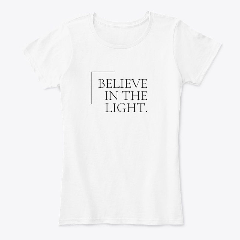 Believe in the Light.