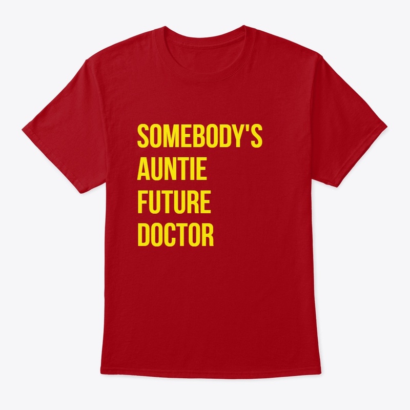 SOMEBODY'S AUNTIE FUTURE DOCTOR