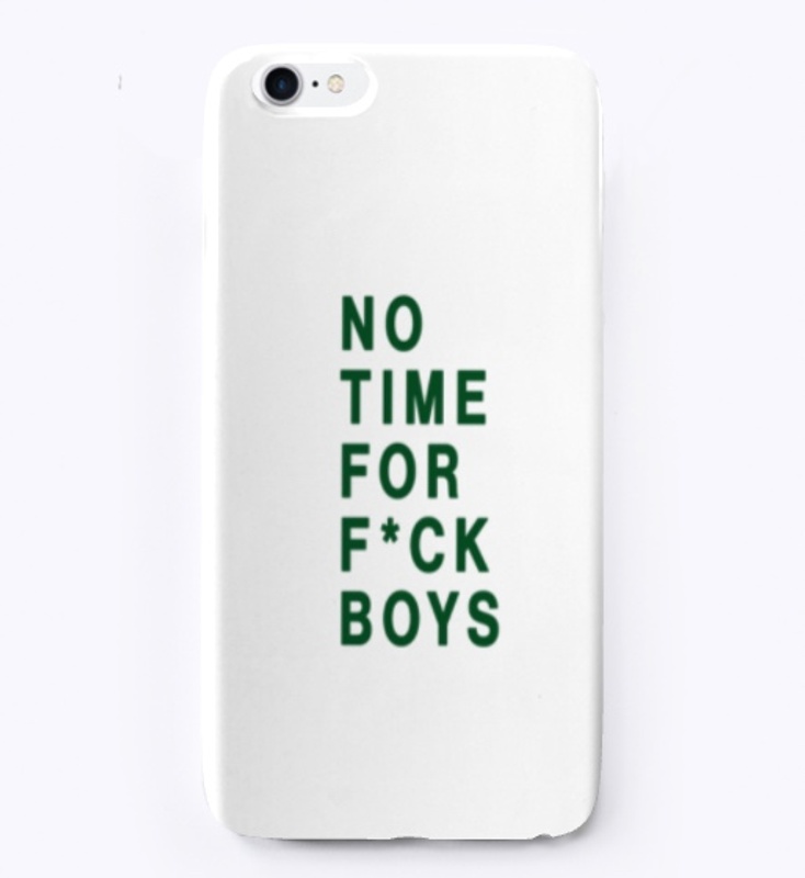 no time for f*ck boys