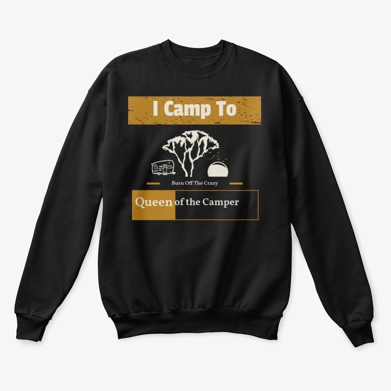 FOR CAMPING LIFE LOVERS"QUEEN OF CAMP...