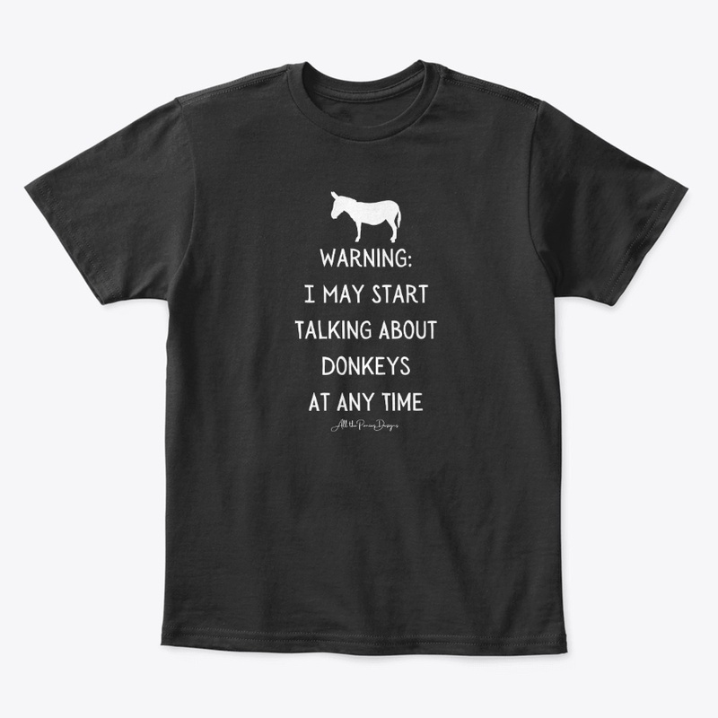 Warning I May Start Talking About Donkey