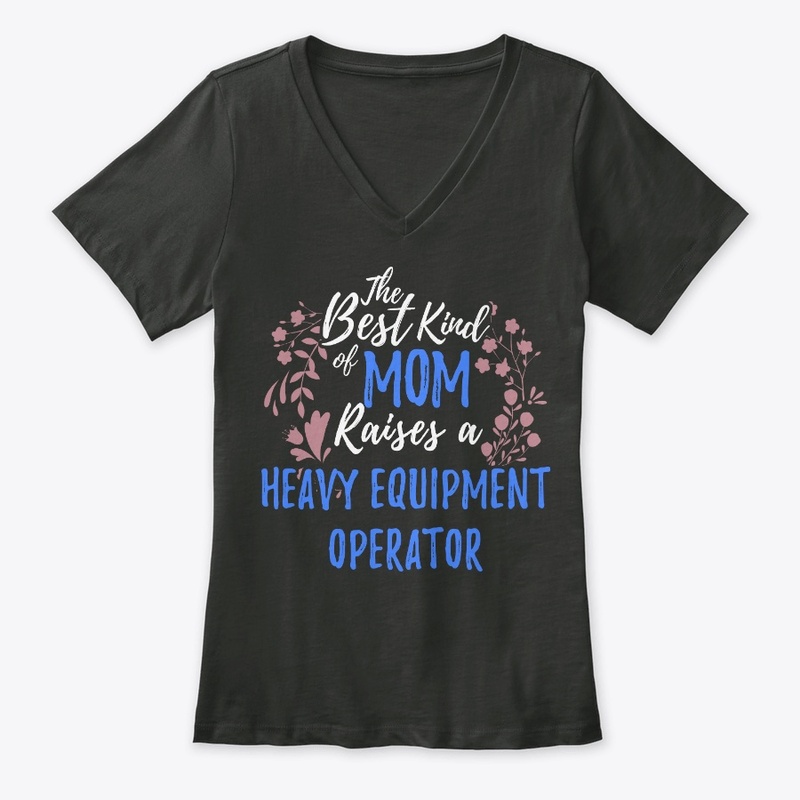 Best Mom Raises Heavy Equipment Operator