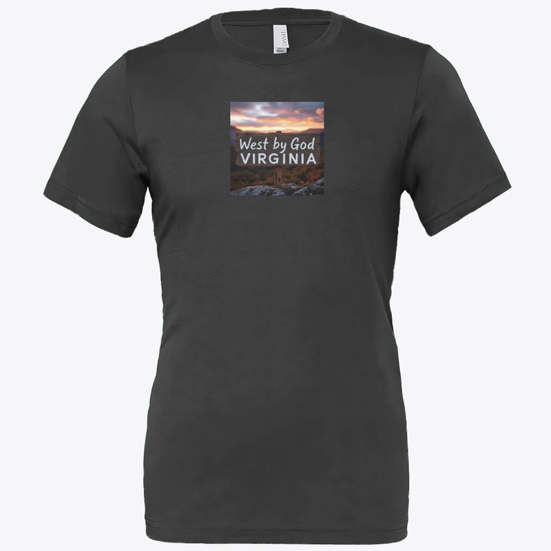 West Virginia by god . 