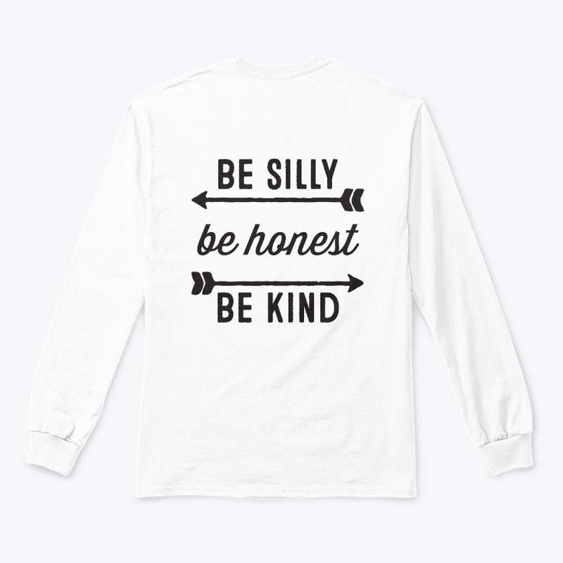 BE SILLY BE HONEST BE KIND TEE