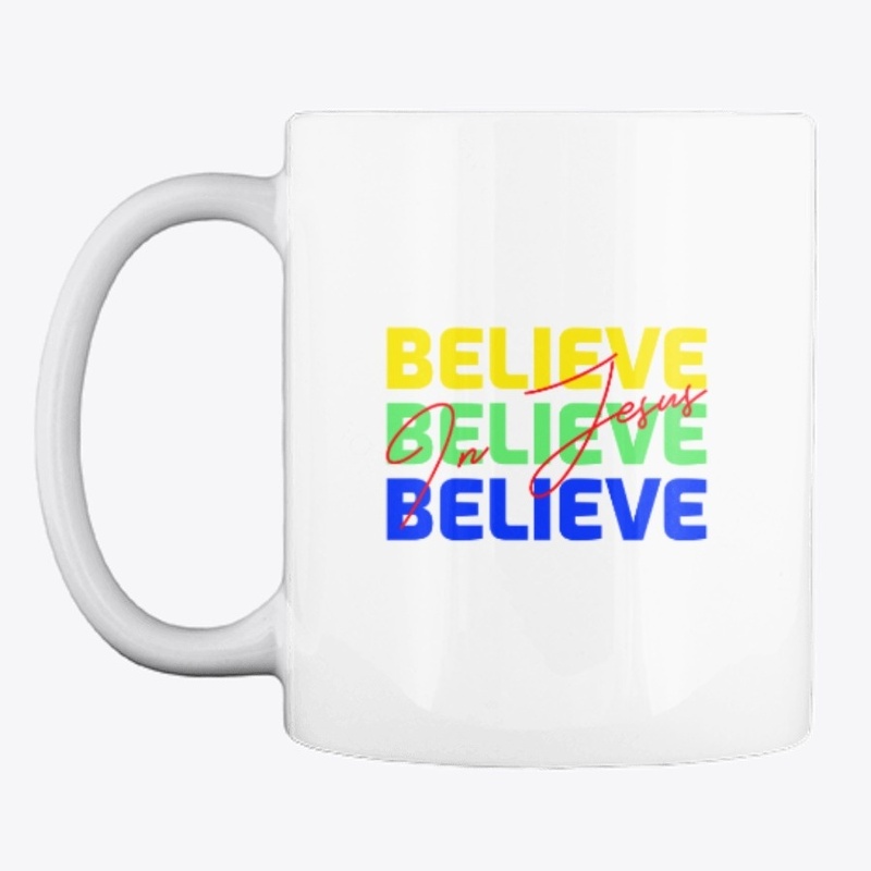 Believe In Jesus