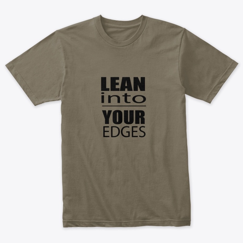 Lean into Your Edges