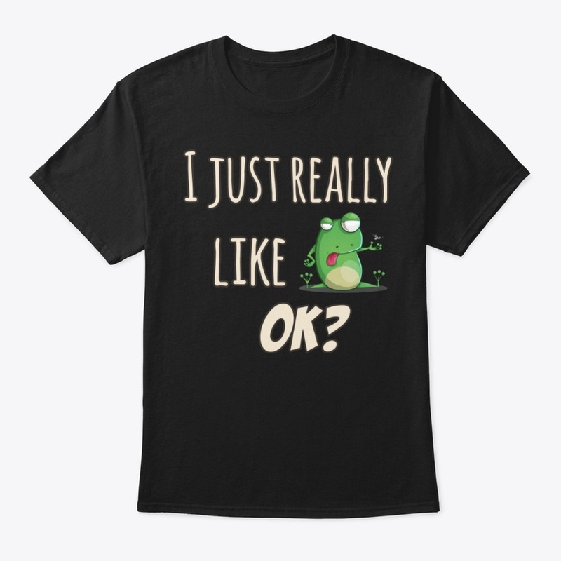 Just Really Like Frog Themed Gift