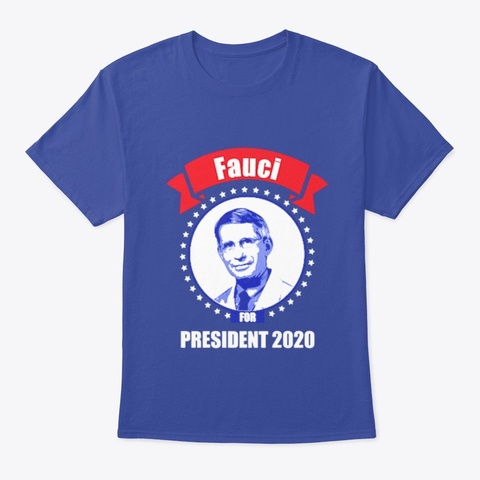 Fauci For President 2020 Shirt Deep Royal áo T-Shirt Front