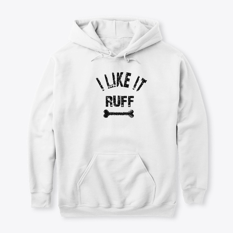 I like it RUFF