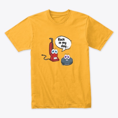 Back In My Day Housekeeping Gold áo T-Shirt Front