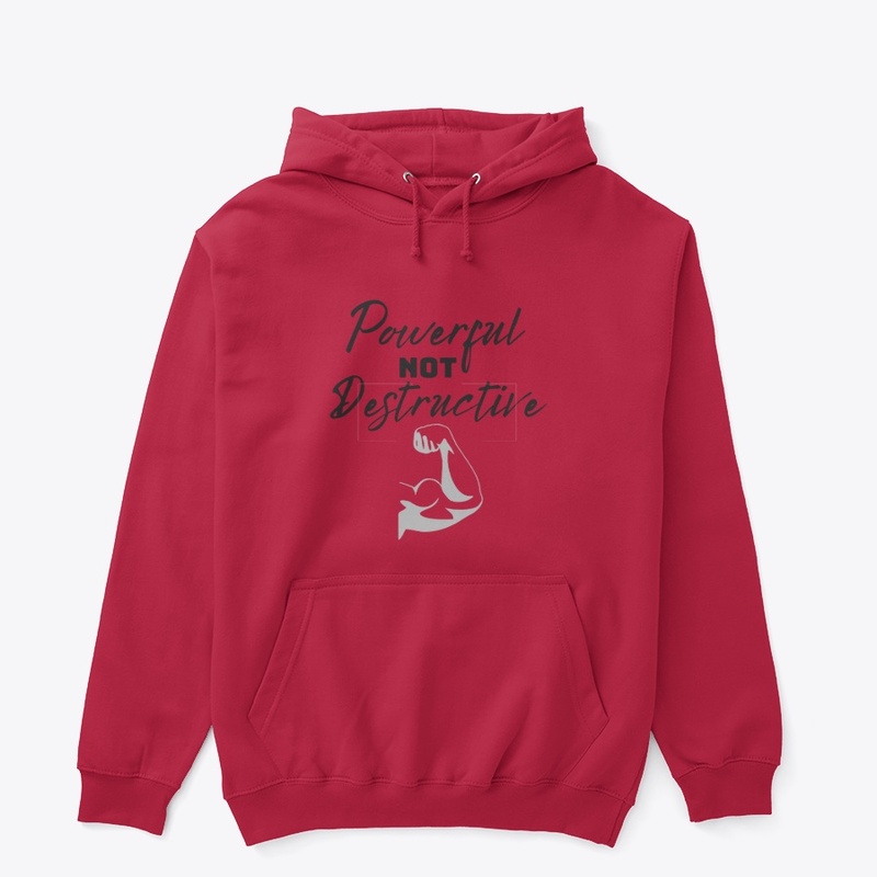 Powerful not Destructive