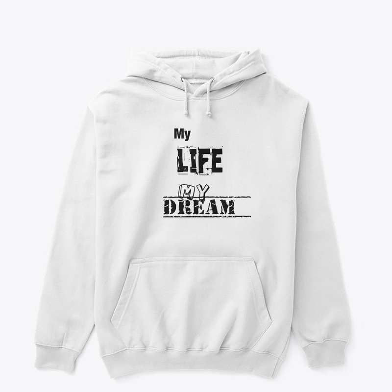My Life My Dream T shirt 