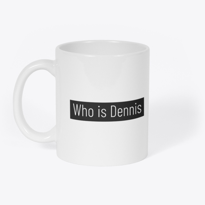 Who is Dennis