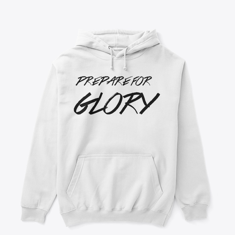 Prepare for glory 
