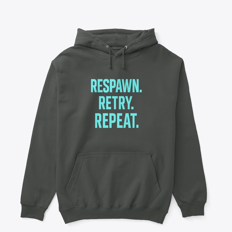 Respawn. Retry. Repeat.