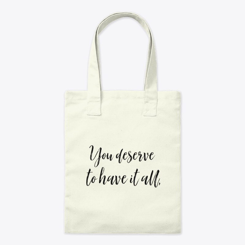 You Deserve It All Grocery Tote Bag