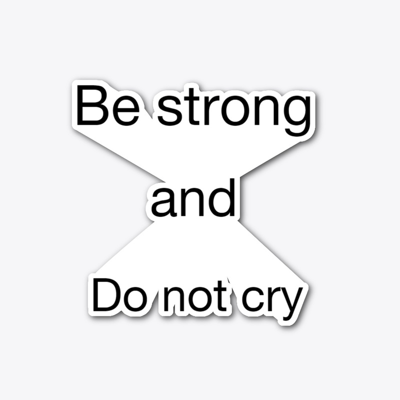 Be strong 