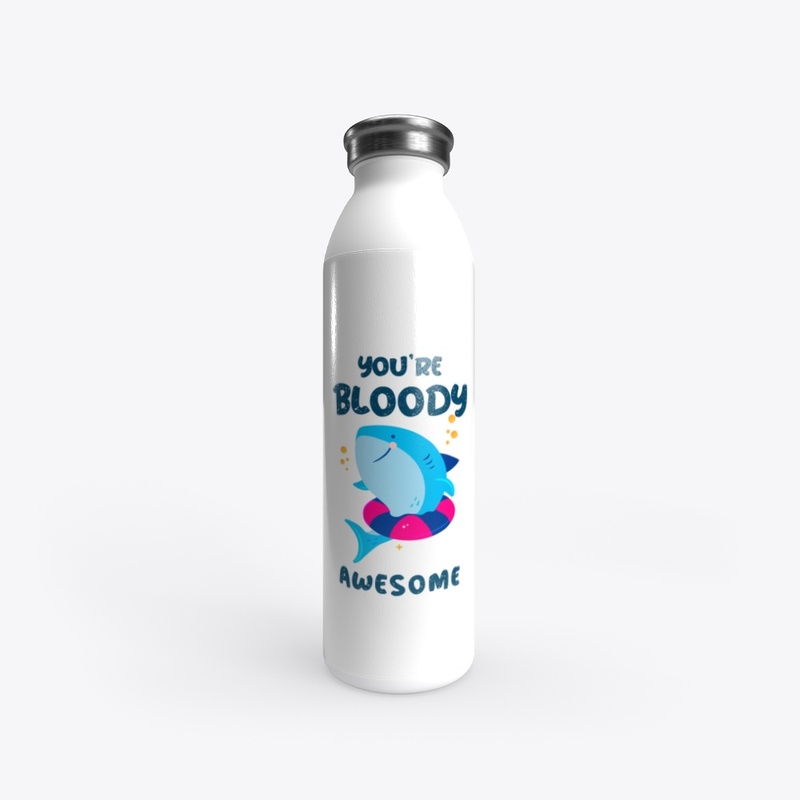 You're bloody awesome
