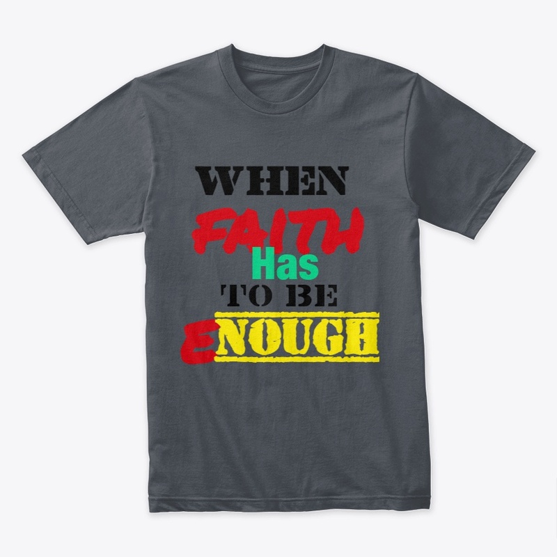 When Faith Has To Be Enough 