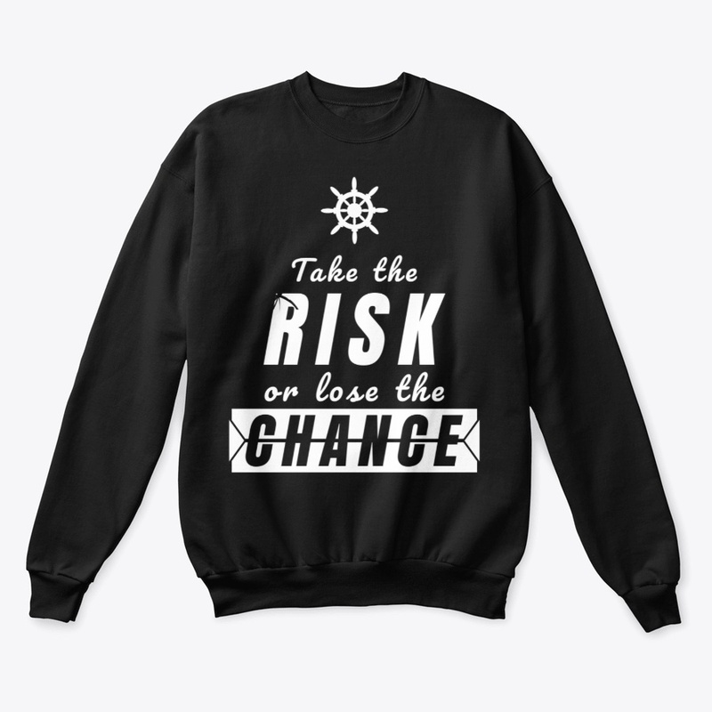 Take the risk or lose the chance