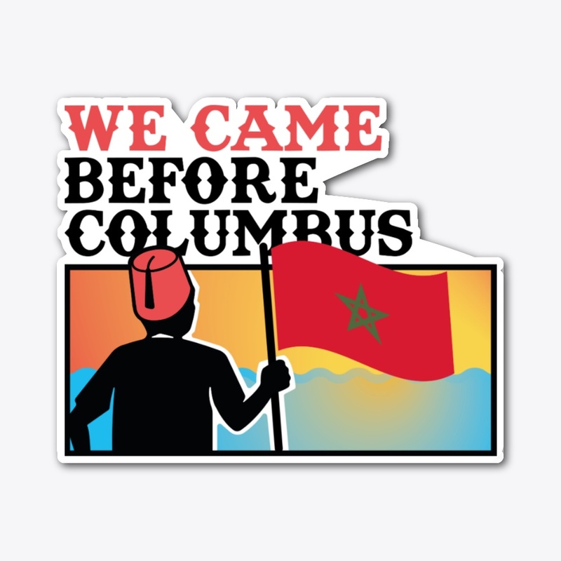 WE CAME BEFORE COLUMBUS