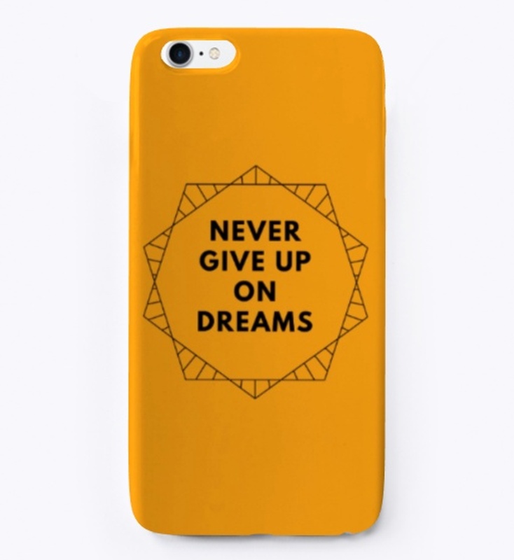 Never Give Up On Dreams.