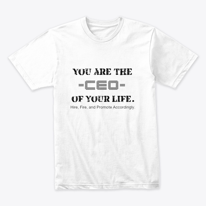 You Are the CEO of your Life.