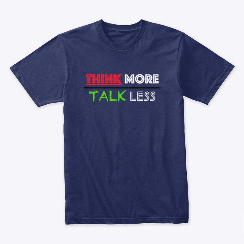 THINK MORE TALK LESS