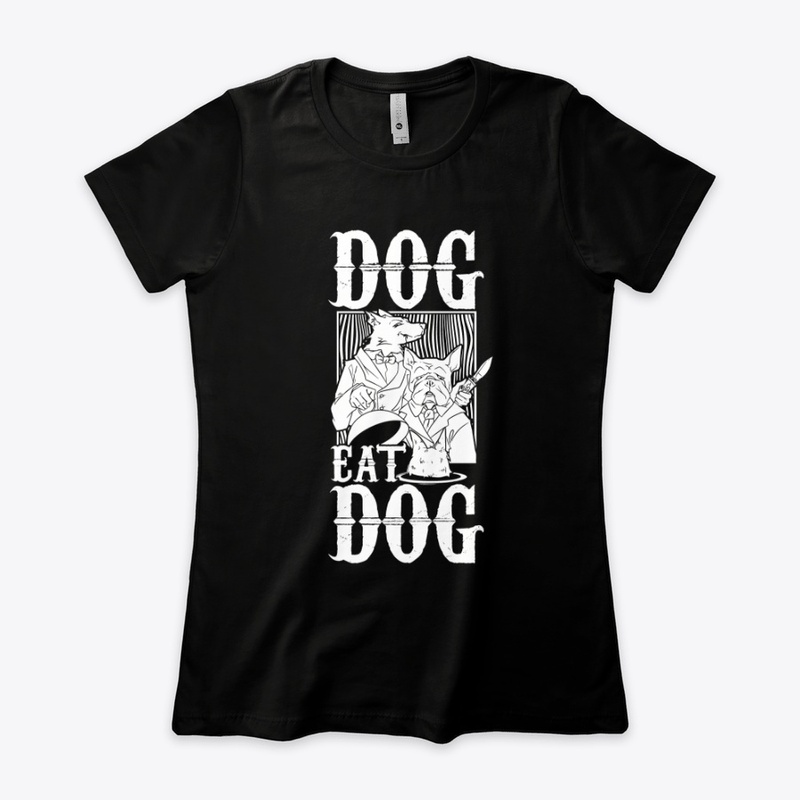 Dog Eat Dog - white on dark