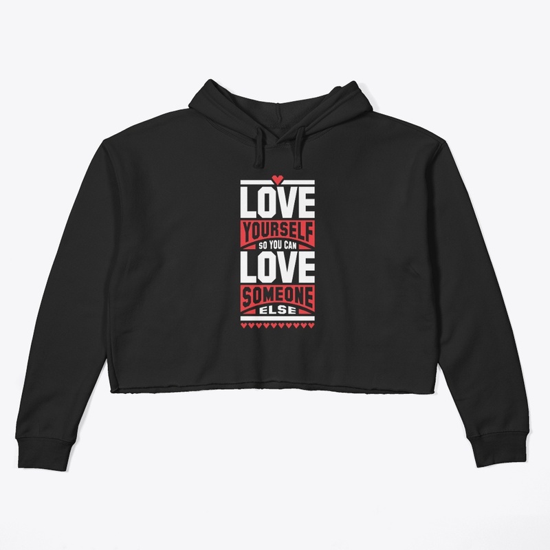 Love yourself so you can love someone