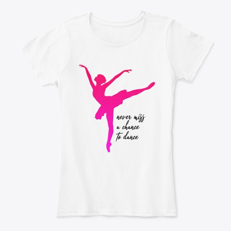 Never Miss A Chance To Dance