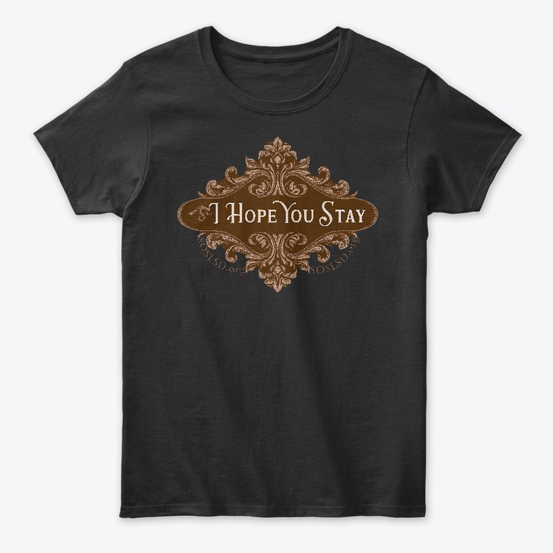 Hope You Stay chocolate sepia womens tee