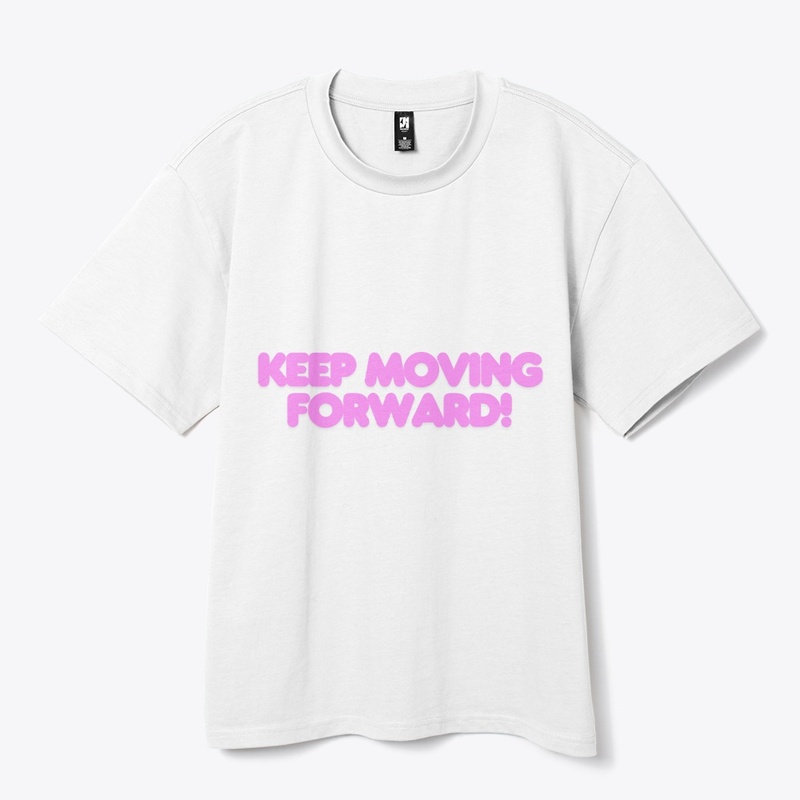 Keep Moving Forward! T-Shirt Design