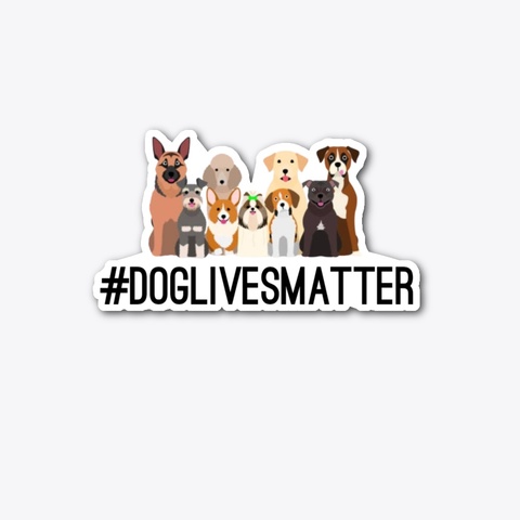 #Dog Lives Matter Collection Standard T-Shirt Front