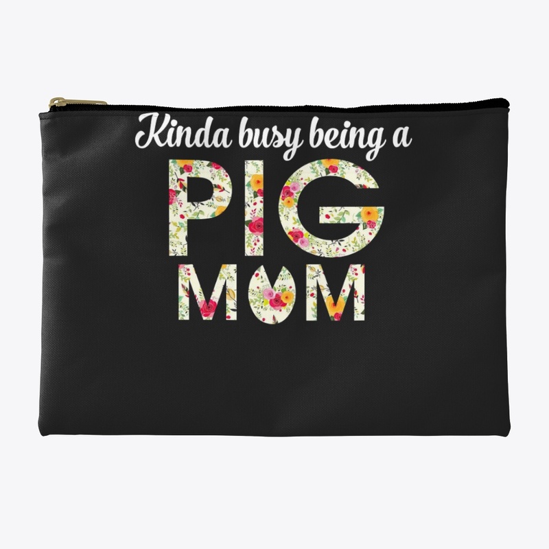 KINDA BUSY BEING A PIG MOM