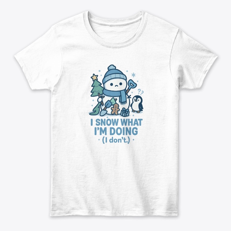 I Snow What I’m Doing