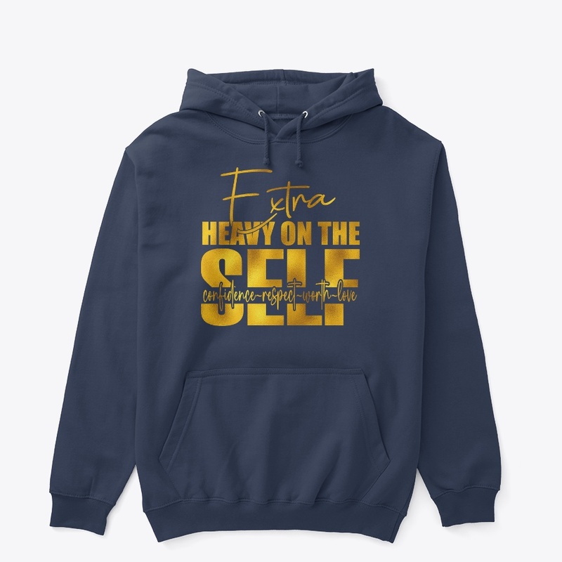 Extra Heavy on the Self Love (Gold)