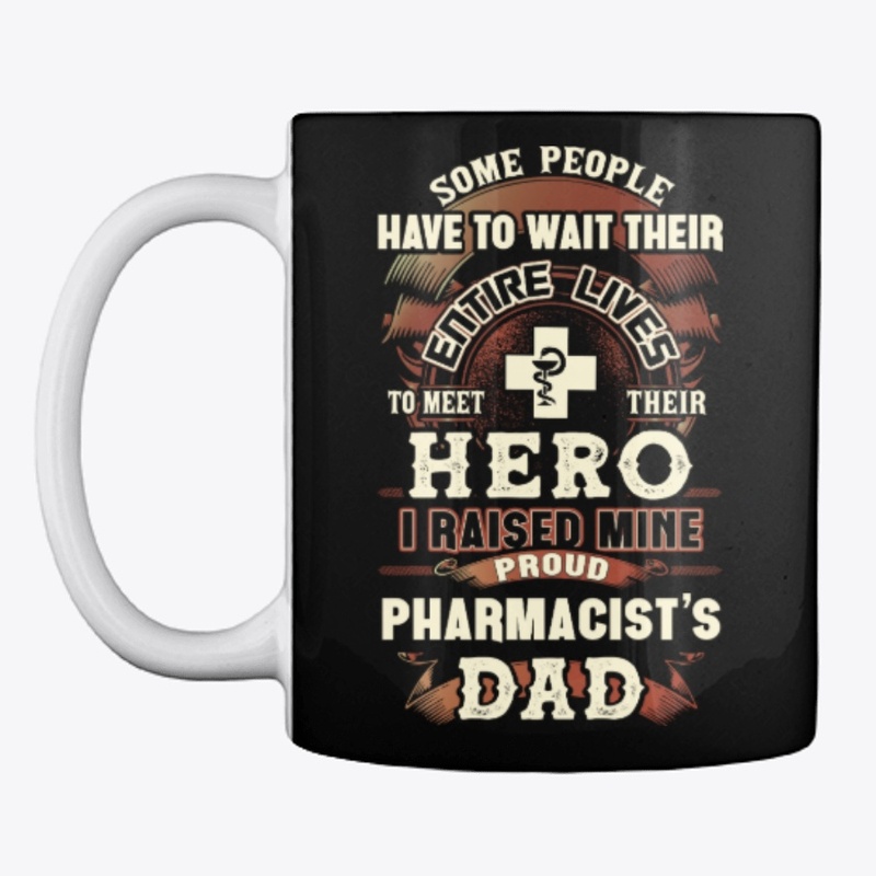 Proud Pharmacist's Dad