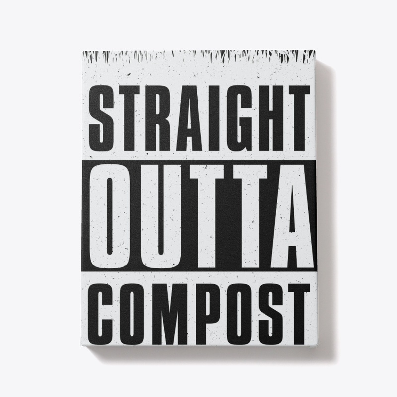 StraighOutta Compos- Gardening