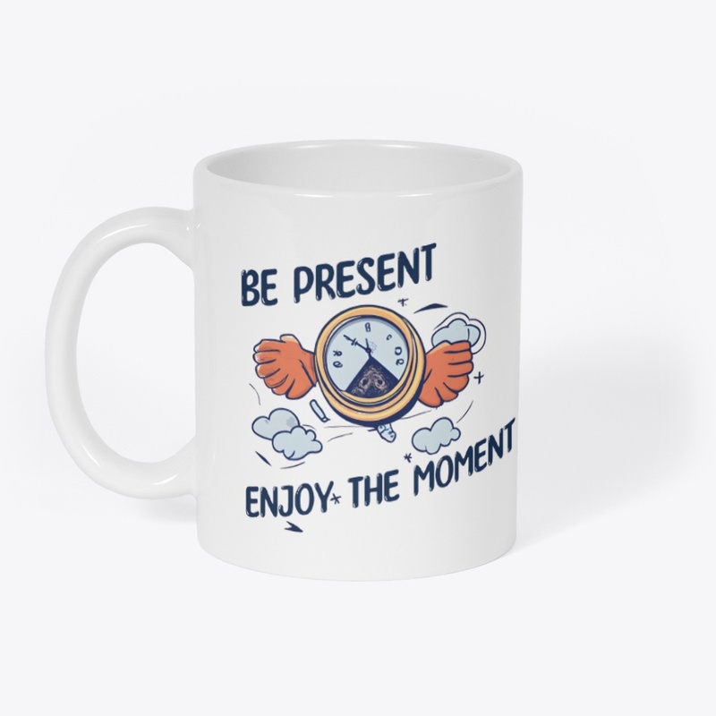 Be present Enjoy the moment T-shirt