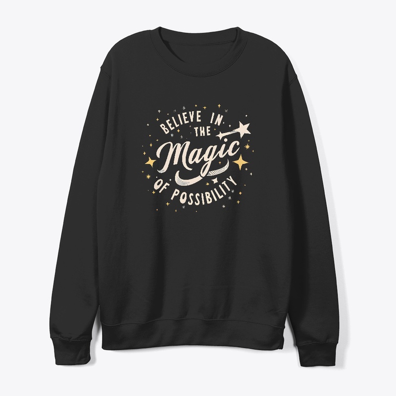 Belive in the magic of possibility shirt
