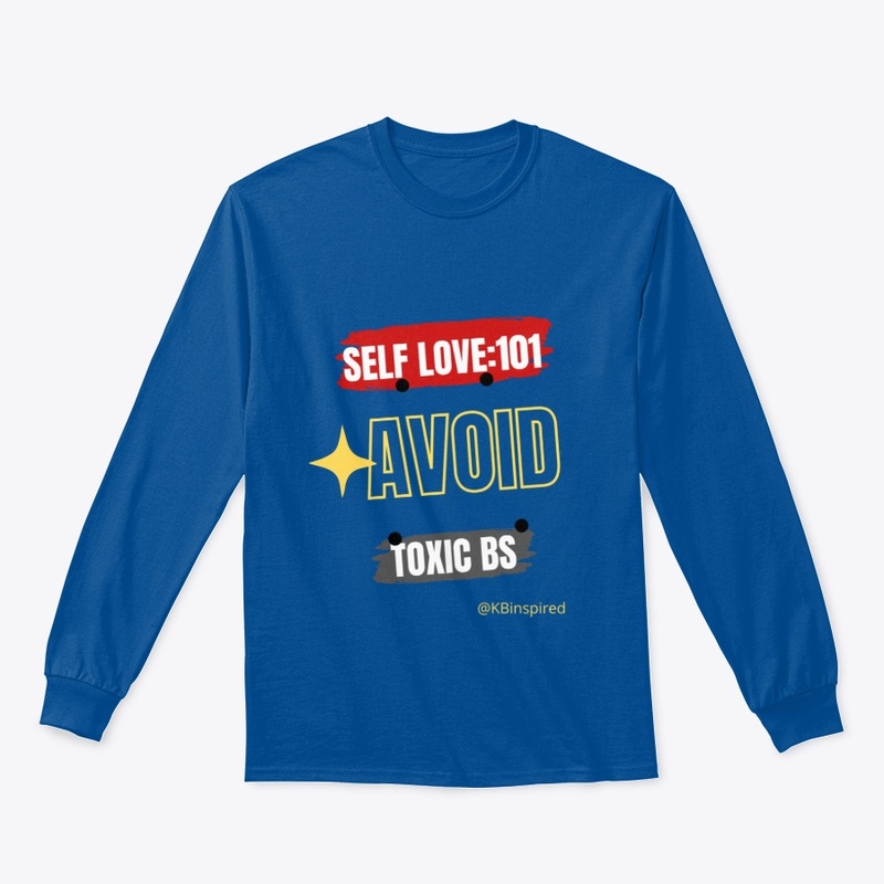 Self Love 101 - Avoid Toxic BS