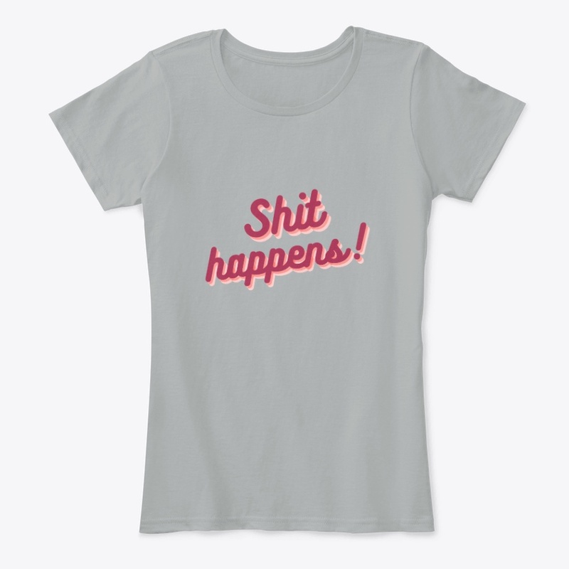 Shit happens! A funny design