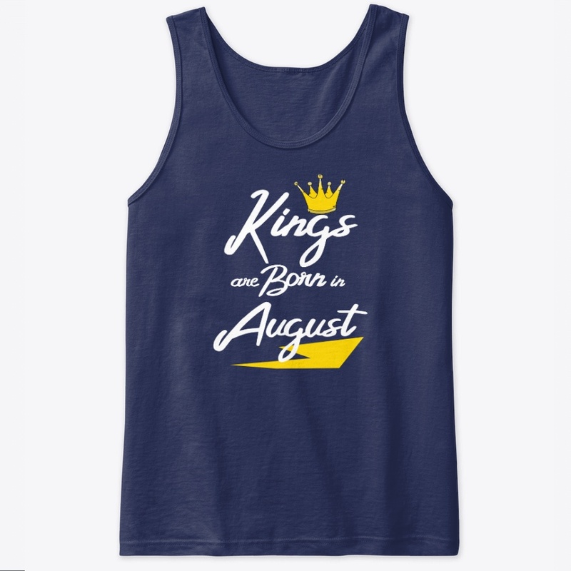Kings are Born in AUGUST