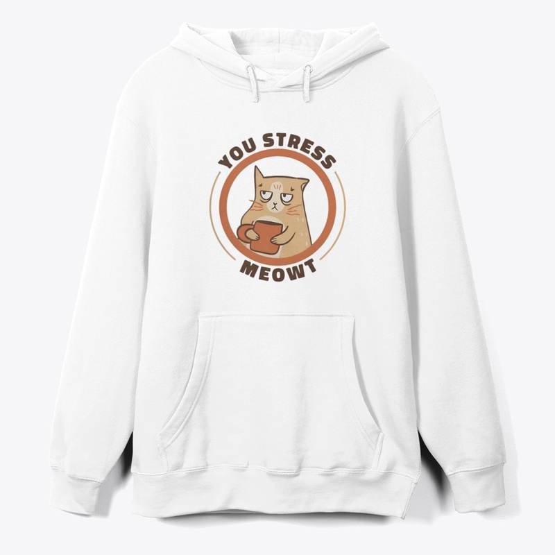 You Stress Meowt