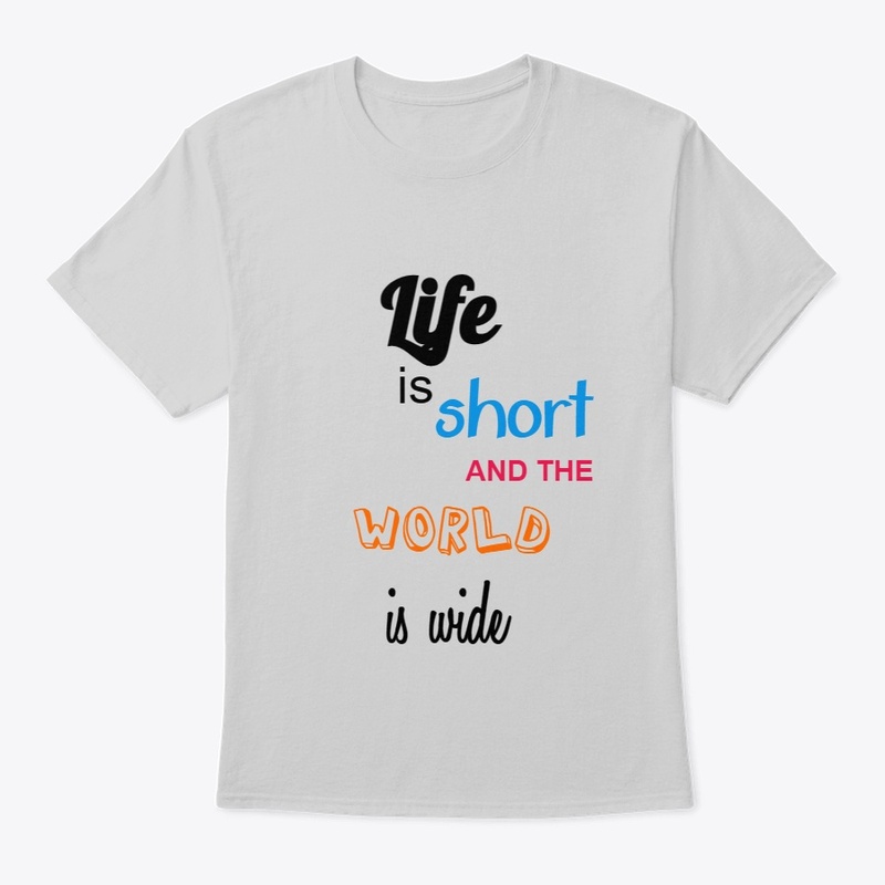 life is short nd world is wide