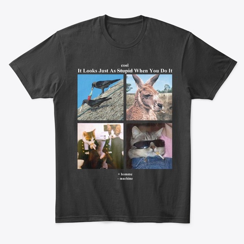 It Looks Just As Cool (Black) Black T-Shirt Front