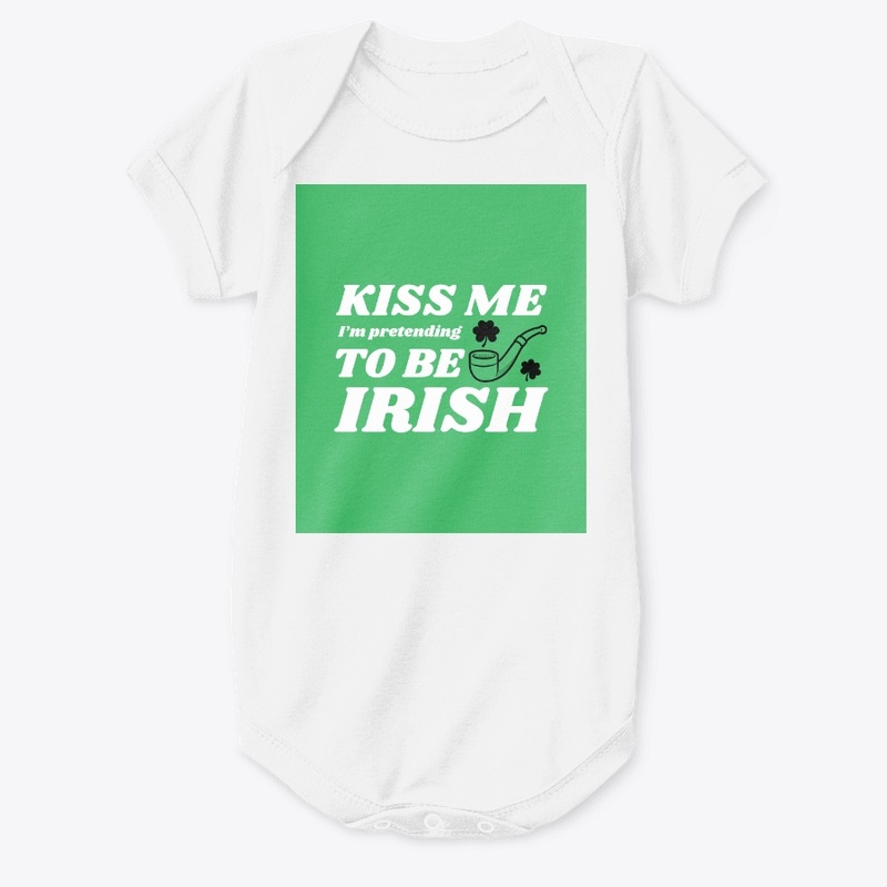 Kiss Me I'm Pretending To Be Irish