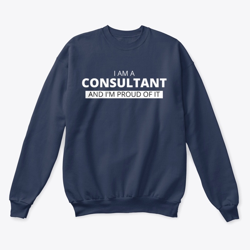 I am Consultant and i am Proud of it.