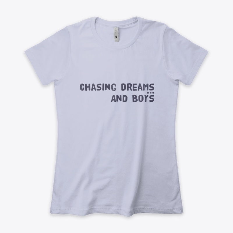 Chasing Dreams and Boys